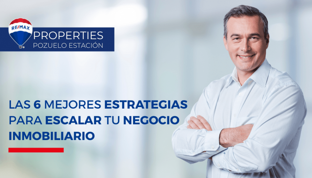 las mejores estrategias para escalar tu negocio inmobiliario