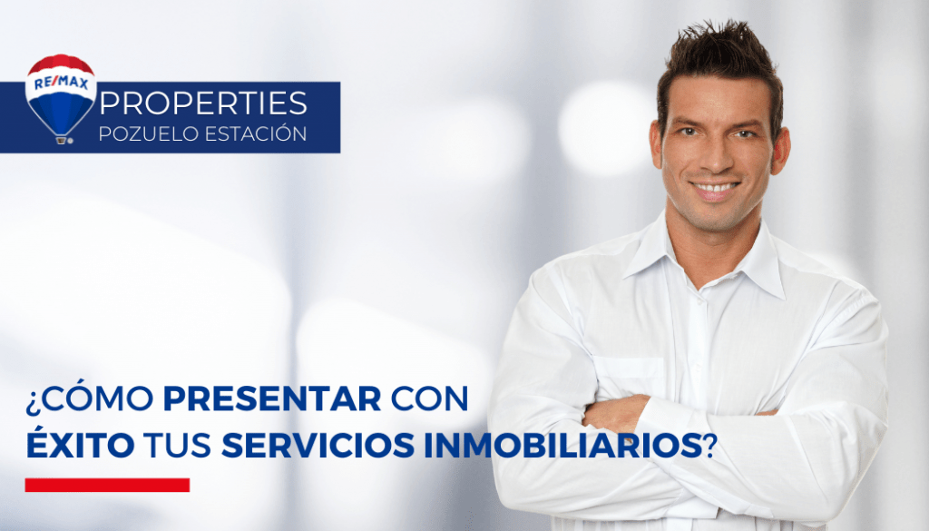 cómo presentar con éxito tus servicios inmobiliarios