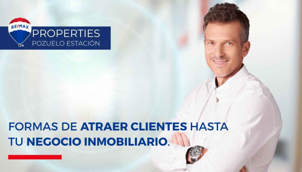 formas de atraer clientes hasta tu negocio inmobiliario